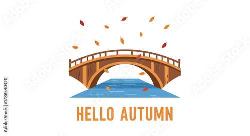 Charming wooden bridge arching over a blue river with falling autumn leaves and text hello autumn
