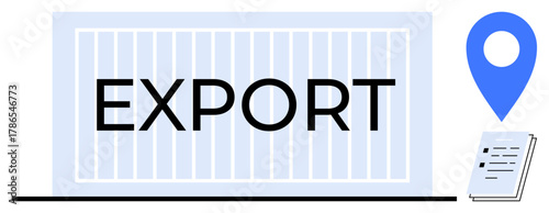 Large export container alongside a blue navigation pin and a stack of documents. Ideal for logistics, shipping, international trade, navigation, supply chain, global business, and commerce. Simple