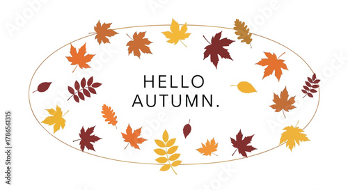 Whimsical oval frame of falling autumn leaves with hello autumn text