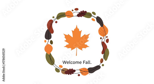 Oval wreath of colorful autumn leaves framing a central orange maple leaf and the text welcome fall