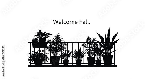 Silhouette of various potted plants on a balcony railing with the text welcome fall above