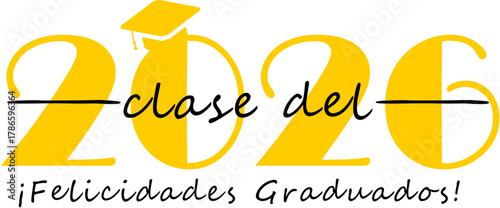 Felicidades graduados, clase del 2026 Spanish Graduation Message 2026 – Congratulations Design with Cap Icon for Latino Students – Academic Celebration and Education Theme