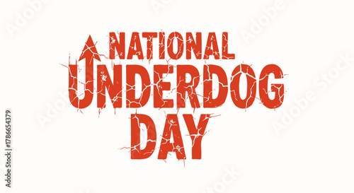Celebratory National Underdog Day Banner Message with Graphic Text Effect