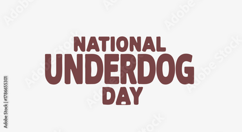 National Underdog Day isolated text vector illustration for celebration