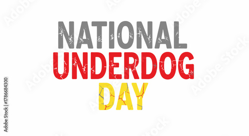 National Underdog Day Colorful Typography Message White Background