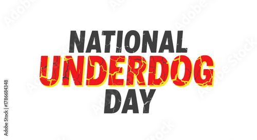 Celebrate National Underdog Day with bold, impactful text graphics