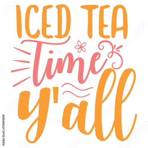 Iced tea time yall lettering design