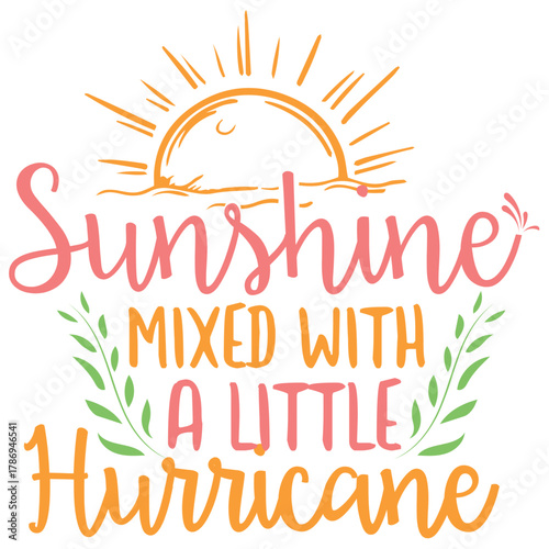 Sunshine mixed with a little hurricane