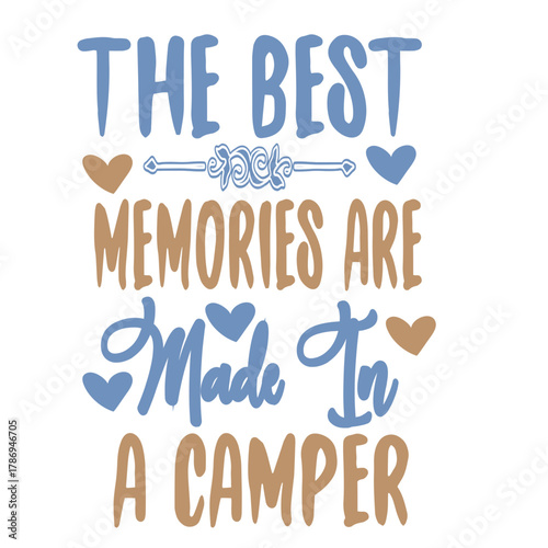 The best memories are made in a camper