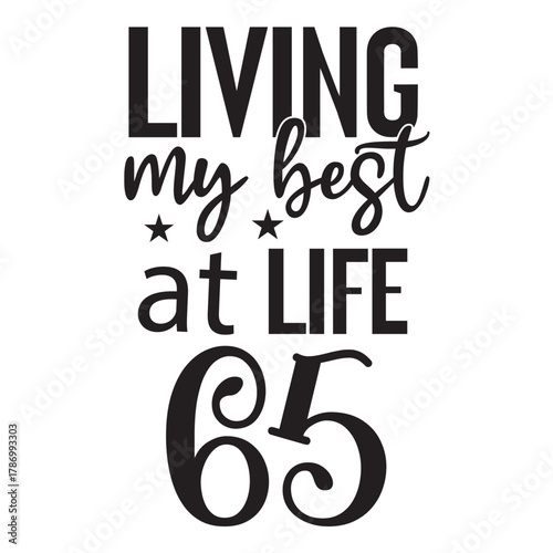 living my best life at 65
