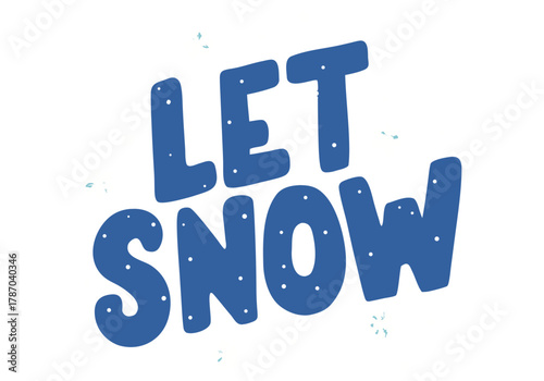 Whimsical let it snow lettering with snow dot accents for winter holiday designs