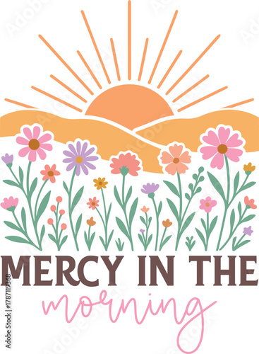 mercy in the morning - christian typography t-shirt, Religious motivation quote, Boho floral faith Art, positive christianity design
