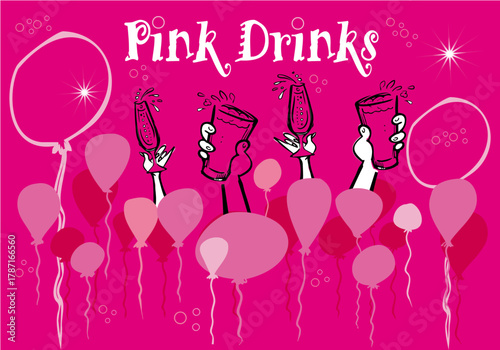 A bright happy cartoon graphic full of balloons. Bold pink colours. Four hands holding up drinks.