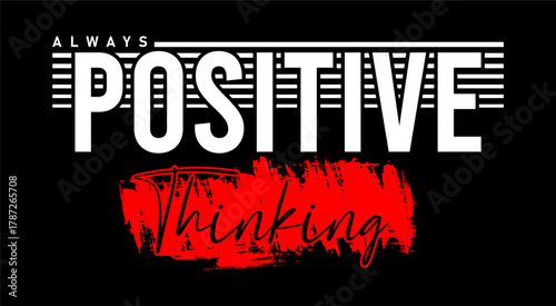 always positive thinking typography design vector for print t shirt
