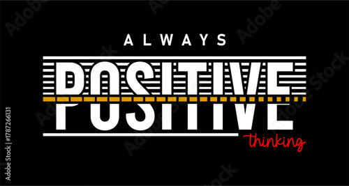 always positive thinking typography design vector for print t shirt