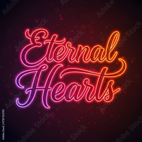 A vibrant neon sign displays the phrase 'Eternal Hearts' in colorful cursive script against a dark background with glowing particles, evoking feelings of love and timelessness