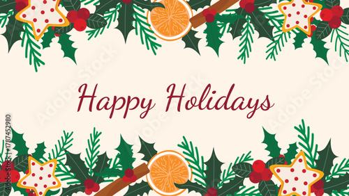Festive atmospheric Happy Holidays banner. Horizontal border of fir branches, mistletoe, holly, foliage, berries with greeting text. Cozy rustic seasonal template, vector graphic