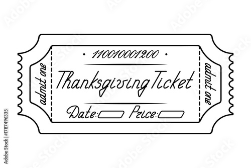 Thanksgiving. Ticket admit one. Date and price are indicated. Sketch. Handwritten cursive lettering. Vector illustration. Tear-off ticket with a serial number. Outline on an isolated white background