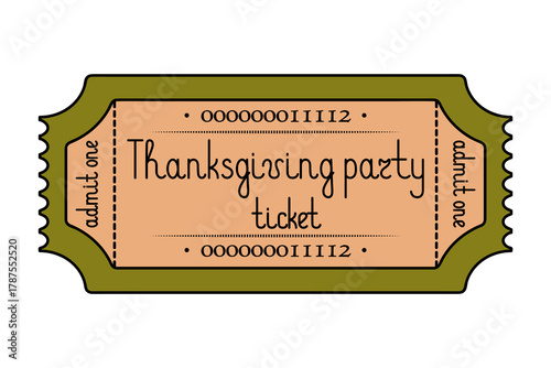 Thanksgiving party ticket "Admit One." Green coupon. Handwritten lettering. Color vector illustration. Tear-off ticket with a serial number. Isolated on white background. 