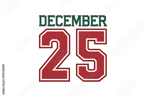 "December 25" Varsity Style Typography For Christmas T Shirt Design