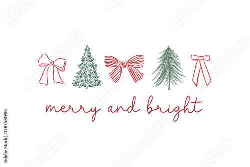 "Merry and Bright" Hand drawn Christmas trees and bows illustration for T Shirt Design