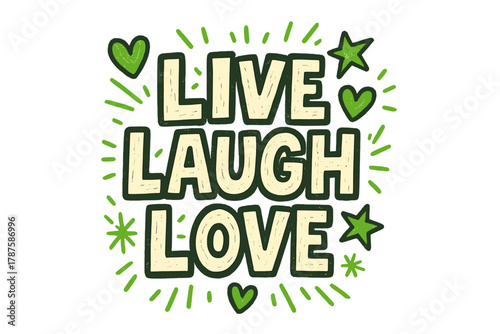 Live Laugh Love. “Live Laugh Love”. bold doodle lettering, thick outline, playful marker vibe, sketchy