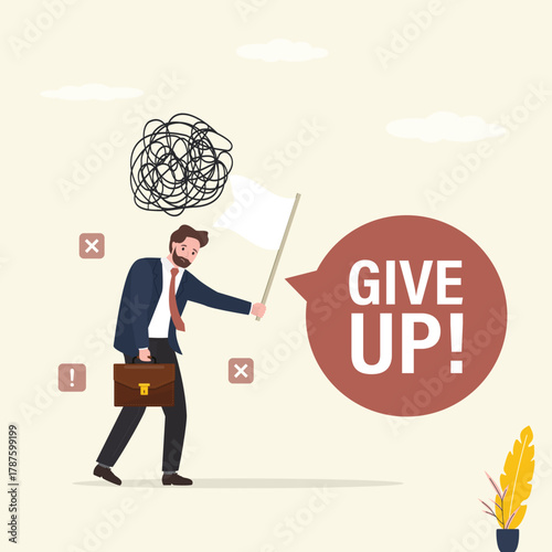 Sad businessman giving up waving white flag. Giant speech bubble -give up. Abandon hope or dream, loser, business failure, fatigue or exhausted from hard work, desperate.