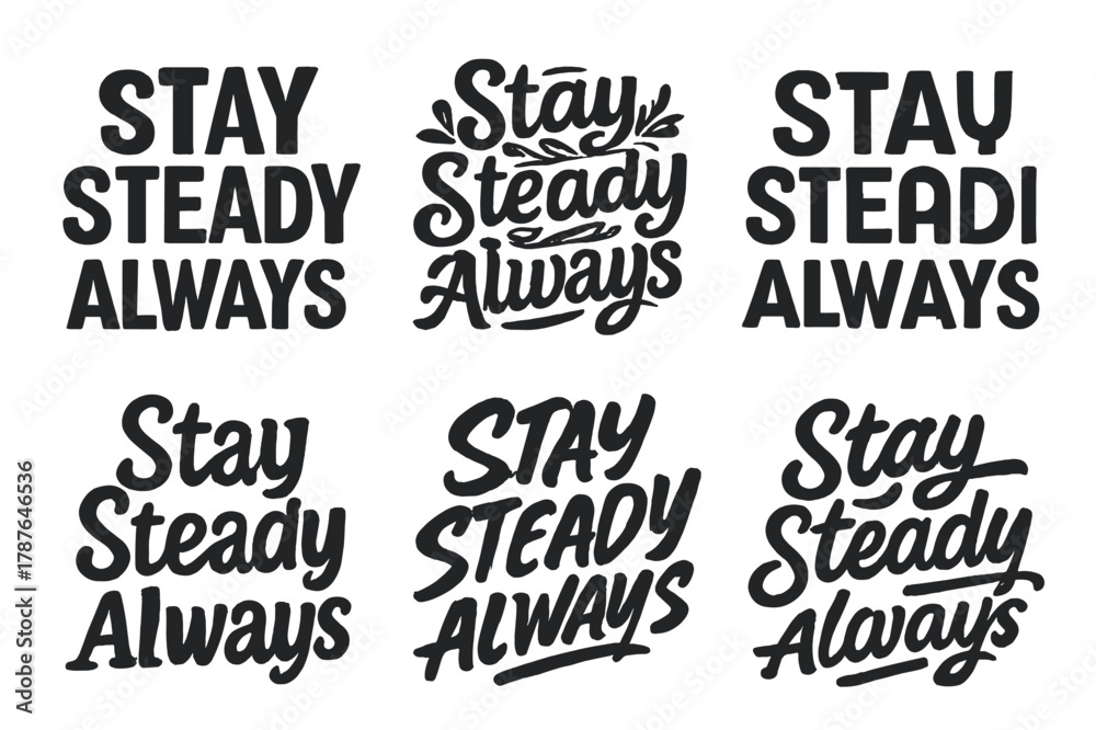 Fototapeta premium Harmonious Lettering Grid. Stay steady always. Set lettering. harmonious lettering variations of the same emblematic concept, each with different artistic