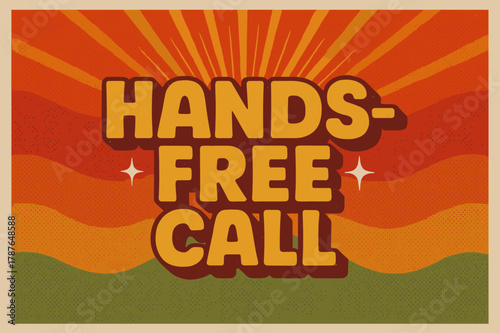 Retro Hands-Free Call. Retro Poster ? "Hands-Free Call" in bold rounded font, centered layout with halftone wave textures and radiating lines, textured paper
