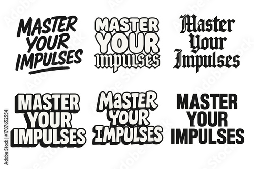 Harmonious Lettering Variations. Master Your Impulses. Set lettering. harmonious lettering variations of the same emblematic concept, each with different