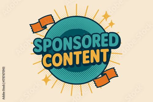 Retro Poster Design. Sponsored Content ? Retro Poster; lettering: bold rounded fonts; composition: centered badge; effects: halftone dots, simple drop shadow;