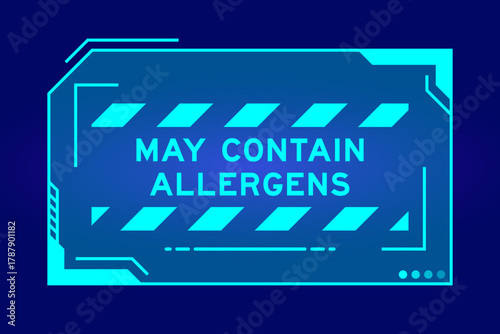 Quadro em tela Blue color of futuristic hud banner that have word may contain allergen on user