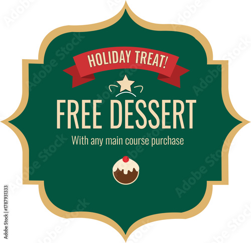Holiday treat free dessert label for main course purchase