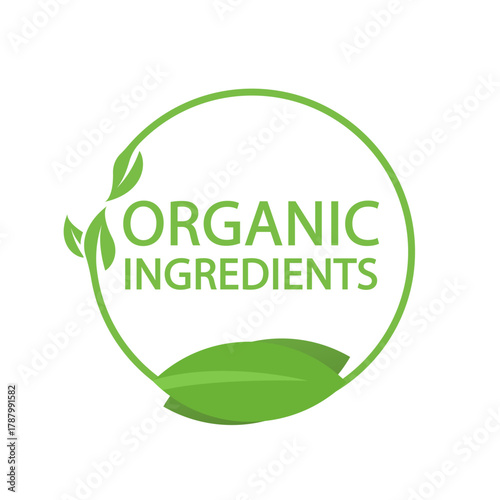 Organic ingredients green leaf label stamp. Vector icon vegan food or natural nutrition ingredients. Organic bio pharmacy and natural skincare cosmetic product. Vector illustration