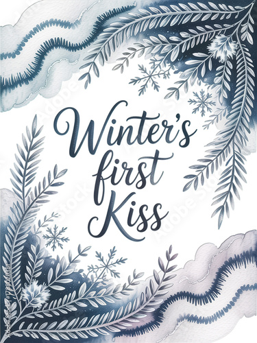 Elegant winter's first kiss watercolor design with snowflakes and frosty foliage for holiday greetings