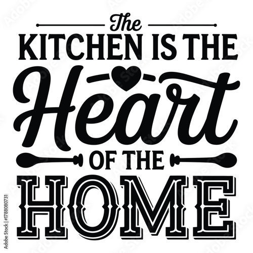 Kitchen Is The Heart Of The Home Decorative Graphic Design Art