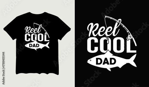 Reel cool dad t-shirt design for t-shirt quotes or poster svg printable cut file
