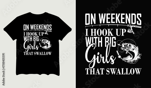 On weekends I hook up with big girls that swallow t-shirt design for t-shirt quotes or poster svg printable cut file