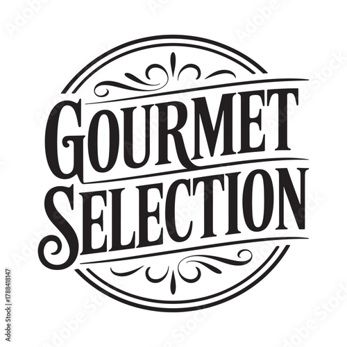 Gourmet selection emblem with elegant flourishes