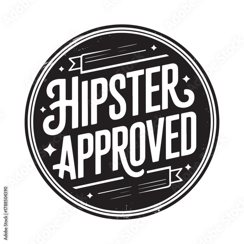 Retro hipster approved circular emblem with vintage typography
