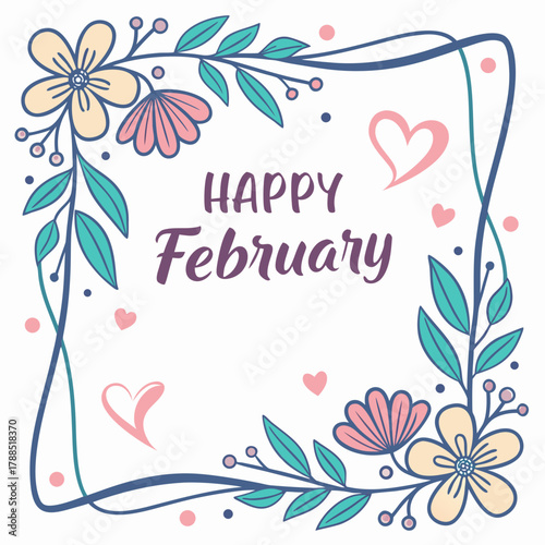 Happy february greeting with floral border and hearts