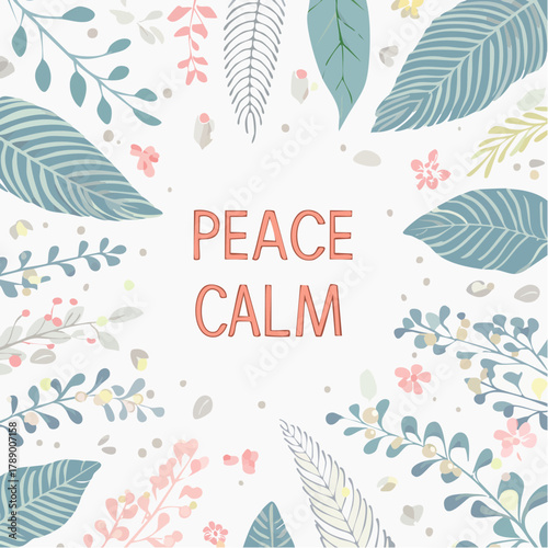 A serene illustration with pastel leaves and flowers framing the words "PEACE CALM" on a white background.