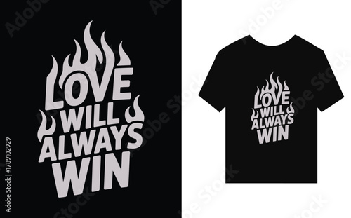 t shirt design with fire ,  typography, slogan, love, peace, hope, positivity,