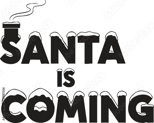 Santa is coming winter holiday message with snow capped letters and chimney smoke