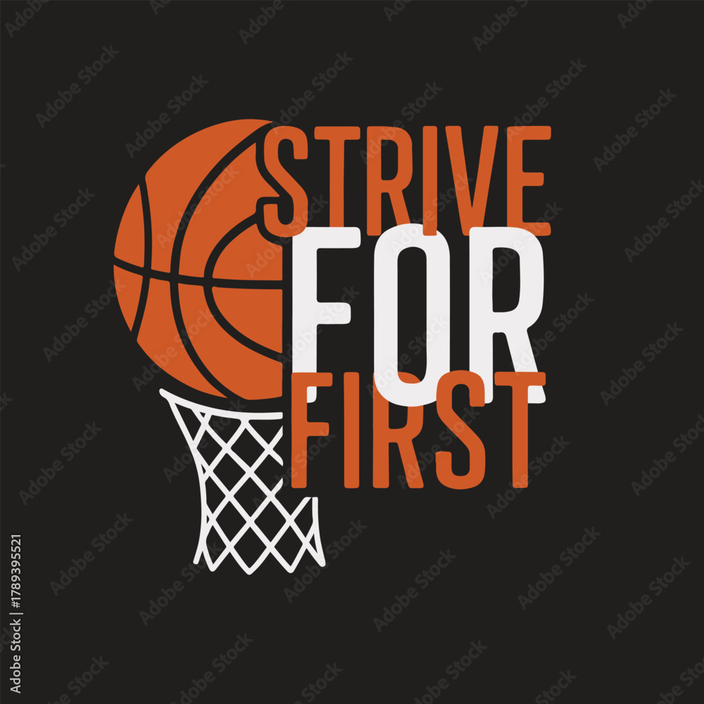 Naklejka premium Strive for First Basketball Motivation t shirt design