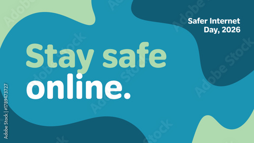 Safer Internet Day 2026 A Teal and Green Background with the Message Stay Safe Online