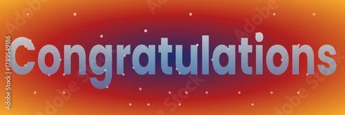 Silver text spelling "Congratulations" is displayed against a vibrant red and orange 