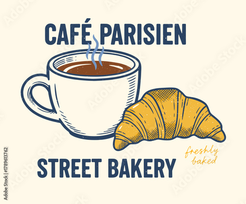 Vintage Cafe Parisien Emblem.Coffee and Croissant Graphic.Street Bakery Retro Label.Hand Drawn Patisserie Logo.Hot Drink Pastry Illustration