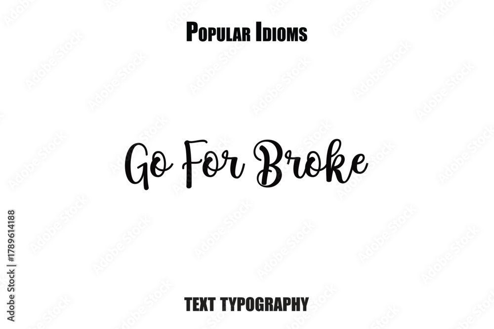 Fototapeta premium Go For Broke vector illustration text saying