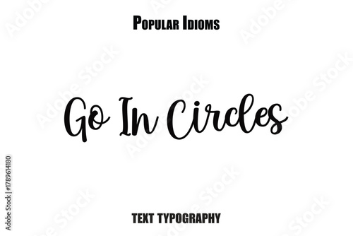 Go In Circles vector illustration text saying